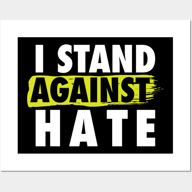 'I Stand Against The Hate' Resist Persist Wall Art by ourwackyhome